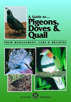 Paperback A Guide to Pigeons, Doves & Quail: Their Management, Care & Breeding Book