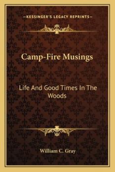 Paperback Camp-Fire Musings: Life And Good Times In The Woods Book