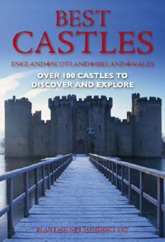 Paperback Best Castles: England, Scotland, Ireland, Wales: Over 100 Castles to Discover and Explore Book