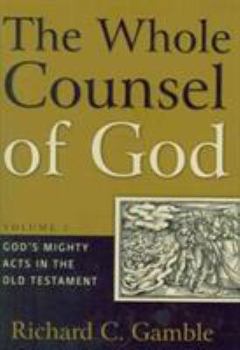 Hardcover The Whole Counsel of God: God's Mighty Acts in the Old Testament Book