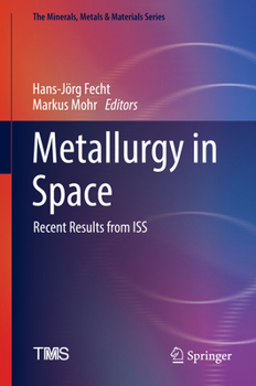 Hardcover Metallurgy in Space: Recent Results from ISS Book