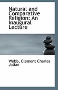 Natural and Comparative Religion : An Inaugural Lecture