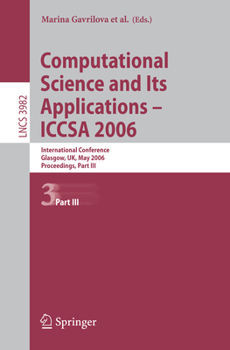 Paperback Computational Science and Its Applications - Iccsa 2006: International Conference, Glasgow, Uk, May 8-11, 2006, Proceedings, Part III Book