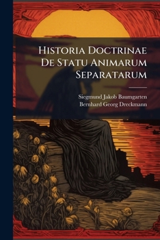 Paperback Historia Doctrinae De Statu Animarum Separatarum [German] Book