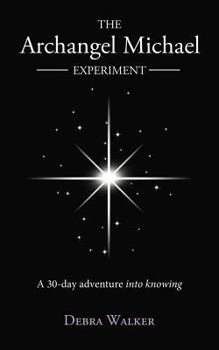 Paperback The Archangel Michael Experiment: A 30-Day Adventure Into Knowing Book