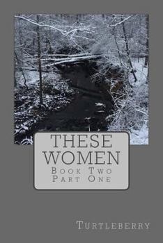 Paperback These Women - Book Two - Part One Book