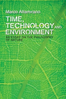 Paperback Time, Technology and Environment: An Essay on the Philosophy of Nature Book