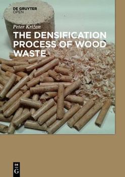 Hardcover The Densification Process of Wood Waste Book