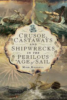 Hardcover Crusoe, Castaways and Shipwrecks in the Perilous Age of Sail Book