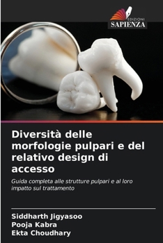 Diversità delle morfologie pulpari e del relativo design di accesso