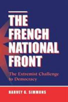 Paperback The French National Front: The Extremist Challenge To Democracy Book