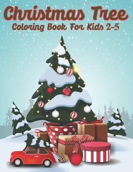 Paperback Christmas Tree Coloring Book For Kids 2-5: Stress relieving Christmas Tree Perfect For Kids Book