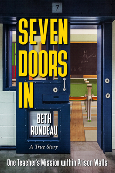 Paperback Seven Doors in: One Teacher's Mission Within Prison Walls Book