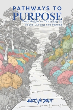 Paperback Pathways to Purpose: Thriving in Transitional Sober Living Book