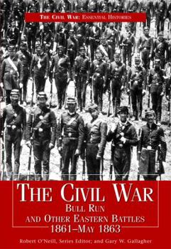 Library Binding The Civil War: Bull Run and Other Eastern Battles 1861-May 1863 Book