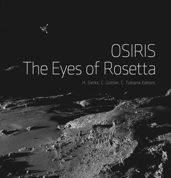 Hardcover Osiris: The Eyes of Rosetta: Journey to Comet 67p, a Witness to the Birth of Our Solar System Book