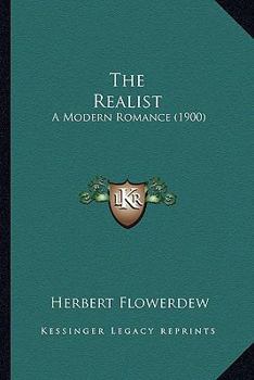 Paperback The Realist: A Modern Romance (1900) Book