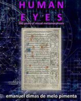 Paperback Human Eyes: 500 Years of Visual Metamorphosis Book