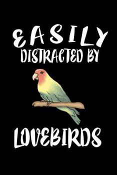 Paperback Easily Distracted By Loverbirds: Animal Nature Collection Book