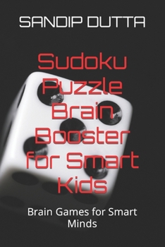 Paperback Sudoku Puzzle Brain Booster for Smart Kids: Brain Games for Smart Minds Book
