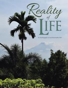 Paperback Reality of Life: An Autobiography by Syed Khasimuddin PhD Book