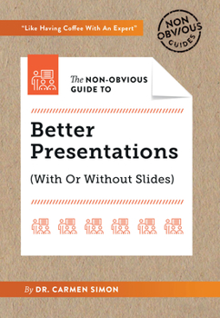 Paperback The Non-Obvious Guide to Better Presentations Book