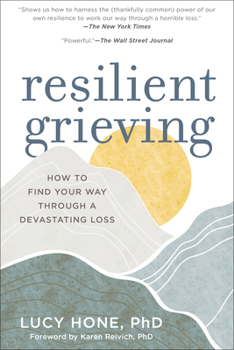 Paperback Resilient Grieving: How to Find Your Way Through a Devastating Loss Book