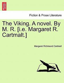 Paperback The Viking. a Novel. by M. R. [I.E. Margaret R. Cartmalt.] Book