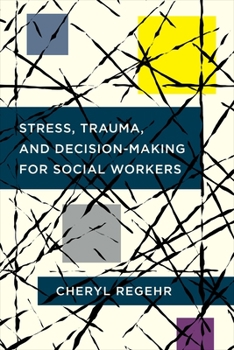 Paperback Stress, Trauma, and Decision-Making for Social Workers Book