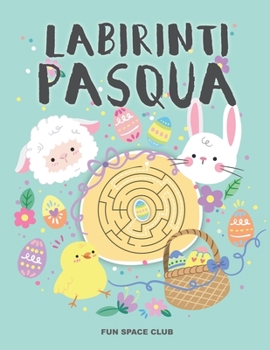 Paperback Labirinti Pasqua: 75 labirinti per bambini giochi [Italian] Book