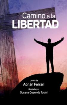 Paperback Camino a la libertad: La vida de Adrián Ferrari [Spanish] Book