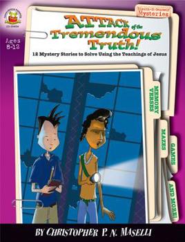 Paperback Attack of the Tremendous Truth!, Ages 8 - 12: 12 Mystery Stories to Solve Using the Teachings of Jesus Book