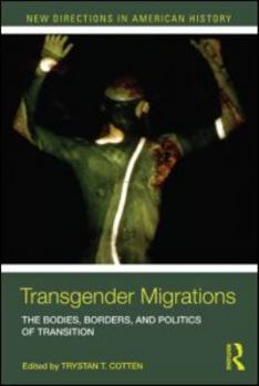 Paperback Transgender Migrations: The Bodies, Borders, and Politics of Transition Book
