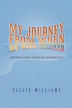 Paperback My Journey from When We Were Colored Book