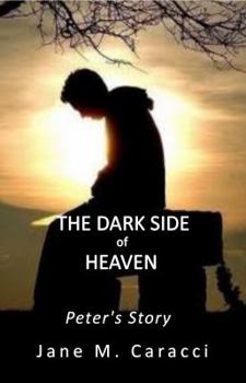 Paperback The Dark Side of Heaven: Peter's Story Book