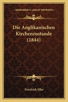 Paperback Die Anglikanischen Kirchenzustande (1844) [German] Book