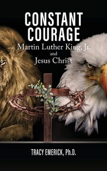 Hardcover Constant Courage: Martin Luther King, Jr. and Jesus Christ Book