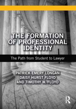 Hardcover The Formation of Professional Identity: The Path from Student to Lawyer Book