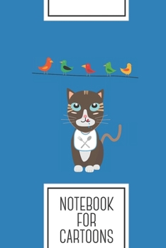 Notebook for Cartoons: Lined Journal with Hungry cat with birds   Design - Cool Gift for a friend or family who loves bird presents! | 6x9" | 180 ... Brainstorming, Journaling or as a Diary