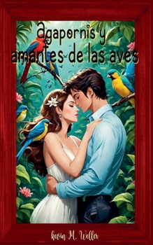 Paperback Agapornis y amantes de las aves [Spanish] Book