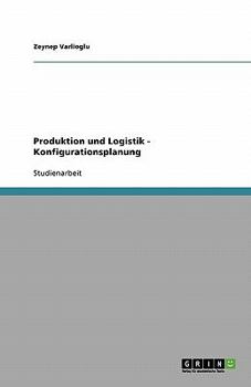 Paperback Produktion und Logistik - Konfigurationsplanung [German] Book