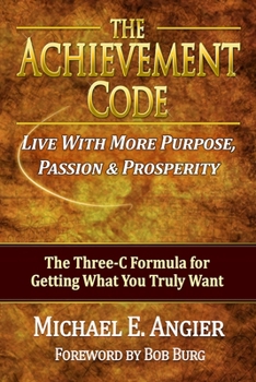 Paperback The Achievement Code: The Three-C Formula for Getting What You Truly Want Book