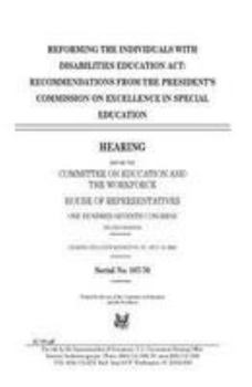 Paperback Reforming the Individuals with Disabilities Education Act: recommendations from the President's Commission on Excellence in Special Education Book