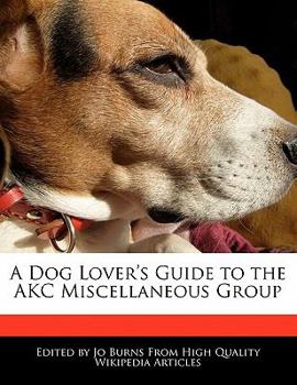 Paperback A Dog Lover's Guide to the Akc Miscellaneous Group Book