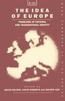 The Idea of Europe: Problems of National and Transnational Identity (Berg European Studies Series)