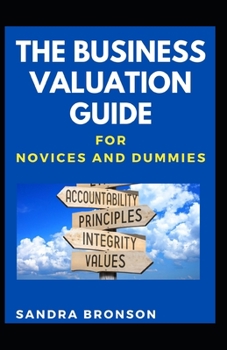 Paperback The Business Valuation Guide For Novices And Dummies Book