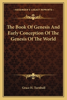 Paperback The Book Of Genesis And Early Conception Of The Genesis Of The World Book