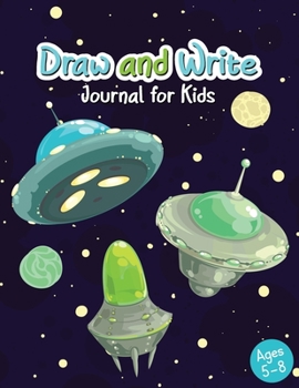 Draw and Write Journal for Kids: Space theme notebook with lined writing paper and space for drawing for young storytellers