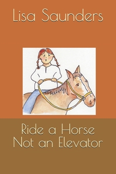 Paperback Ride a Horse Not an Elevator Book