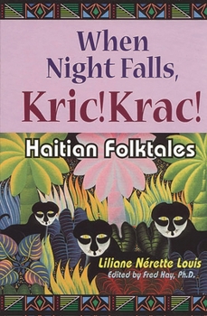 Hardcover When Night Falls, Kric! Krac!: Haitian Folktales Book